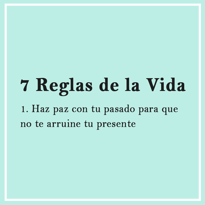 7 Reglas de la Vida para ser más feliz